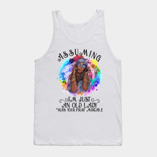 Assuming I'm Just An Old Lady Was Your First Mistake Hippie Tank Top